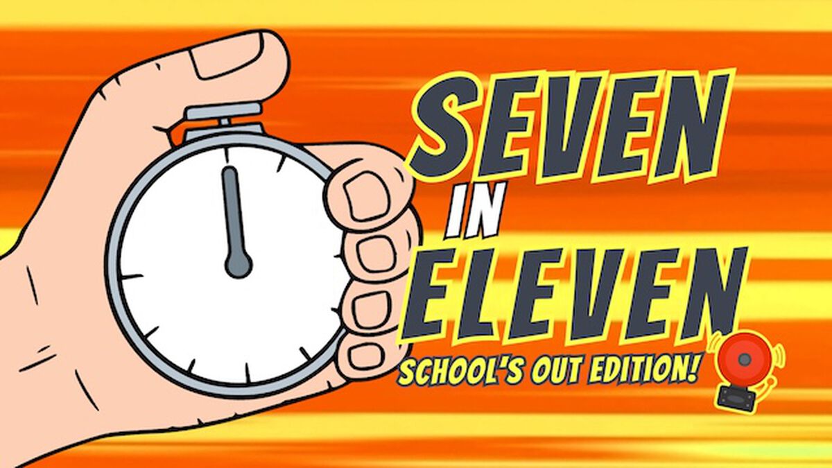 Seven In Eleven: School's Out Edition image number null